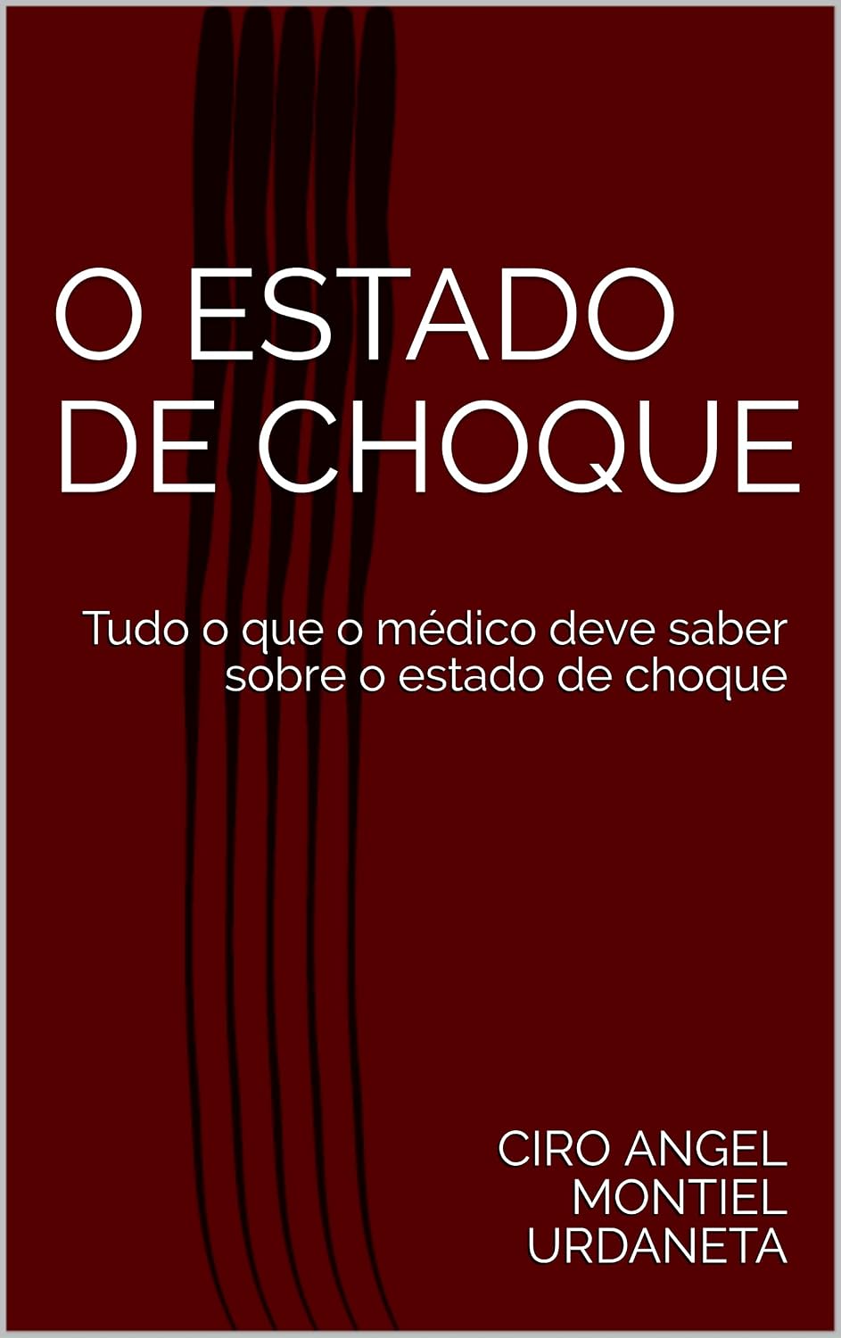 O ESTADO DE CHOQUE: Tudo o que o médico deve saber sobre o estado de choque baixar livro de graça