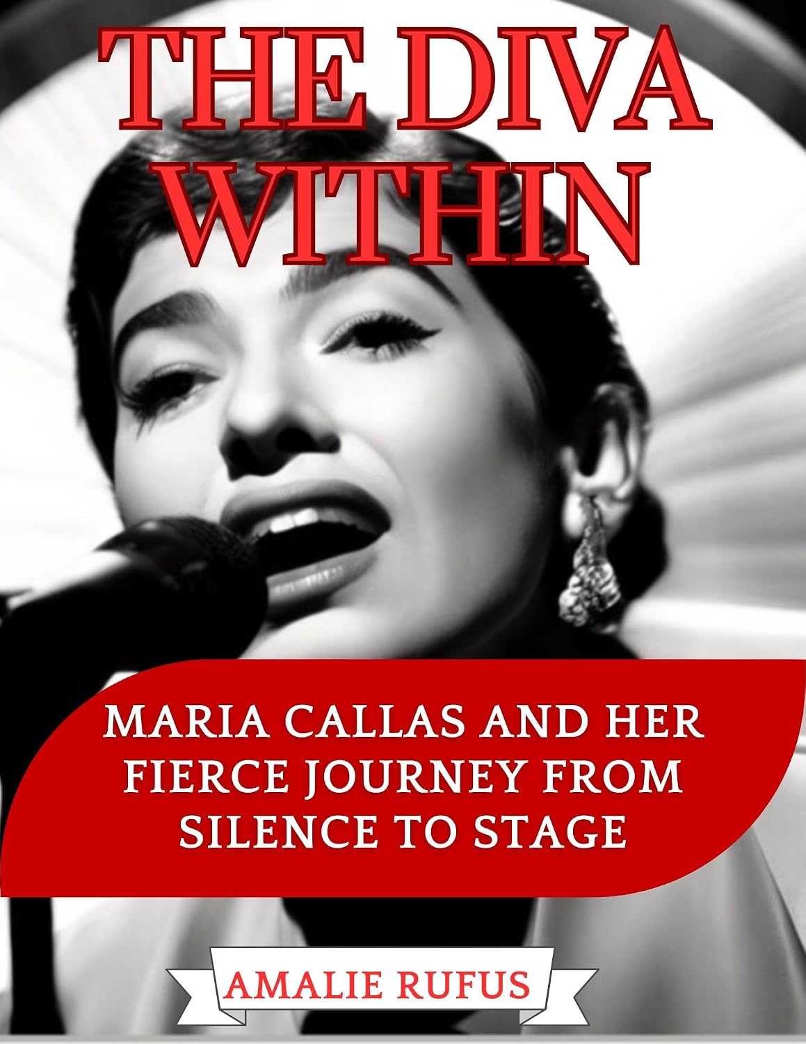 ler totalmente THE DIVA WITHIN: MARIA CALLAS AND HER FIERCE JOURNEY FROM SILENCE TO STAGE (English Edition)