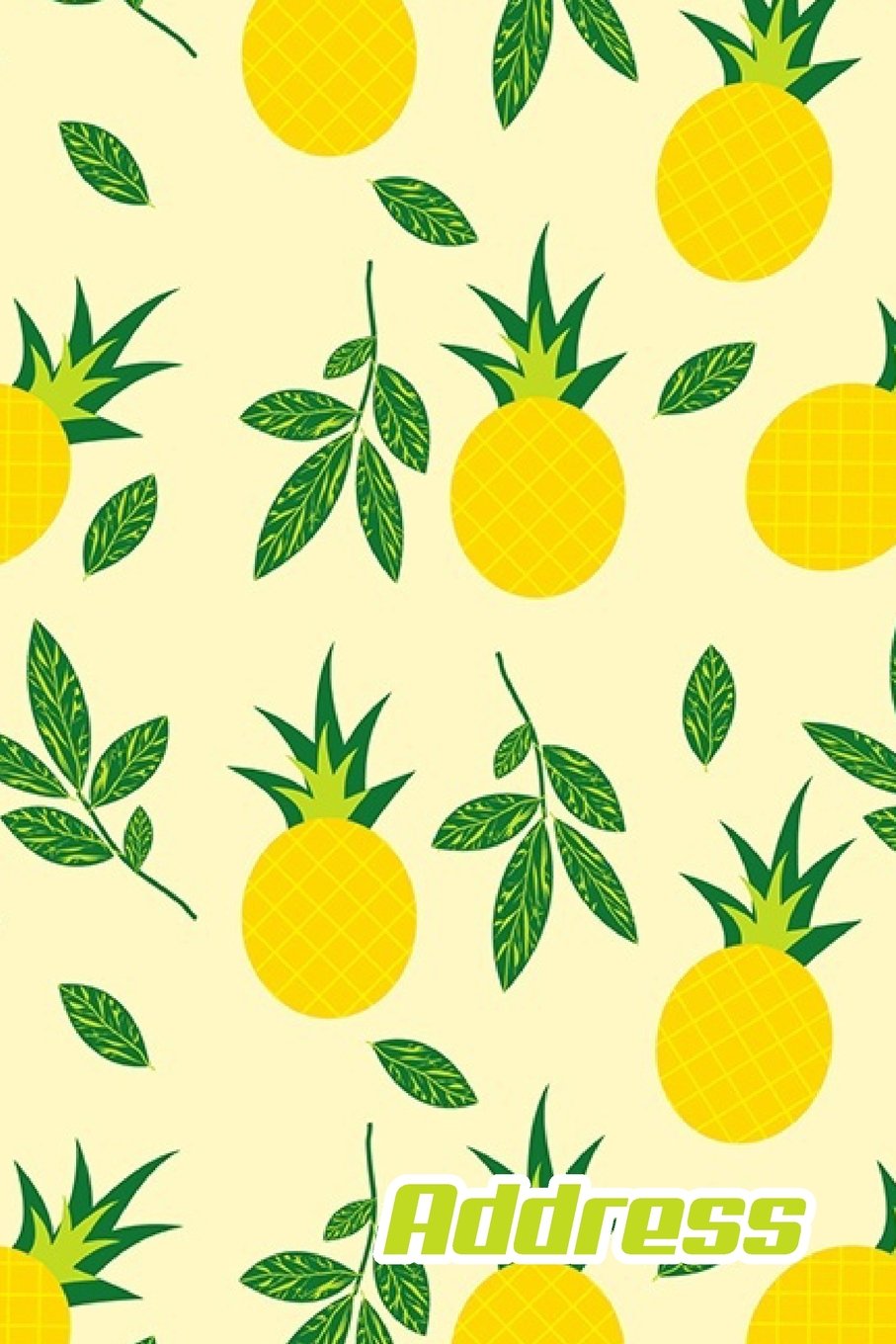 ler totalmente Address.: Address Book. (Vol. C15) Pineapple Fruit Cover Design. Glossy Cover, Contract Large Print, Font, 6" x 9" For Contacts, Addresses, Phone Numbers, Emails, Birthday And More.