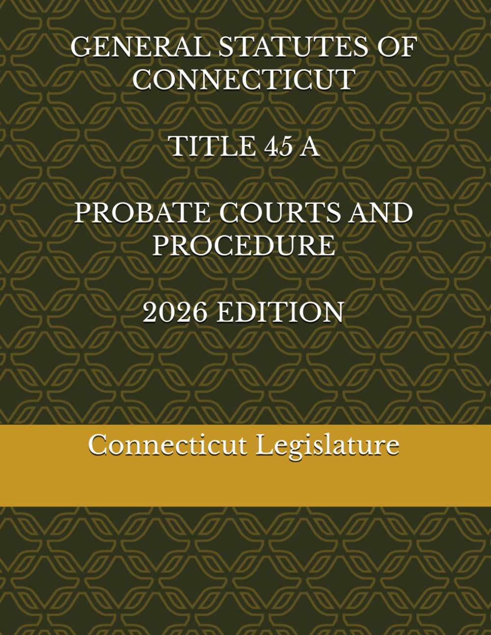 GENERAL STATUTES OF CONNECTICUT TITLE 45 A PROBATE COURTS AND PROCEDURE 2026 EDITION baixar livro de graça
