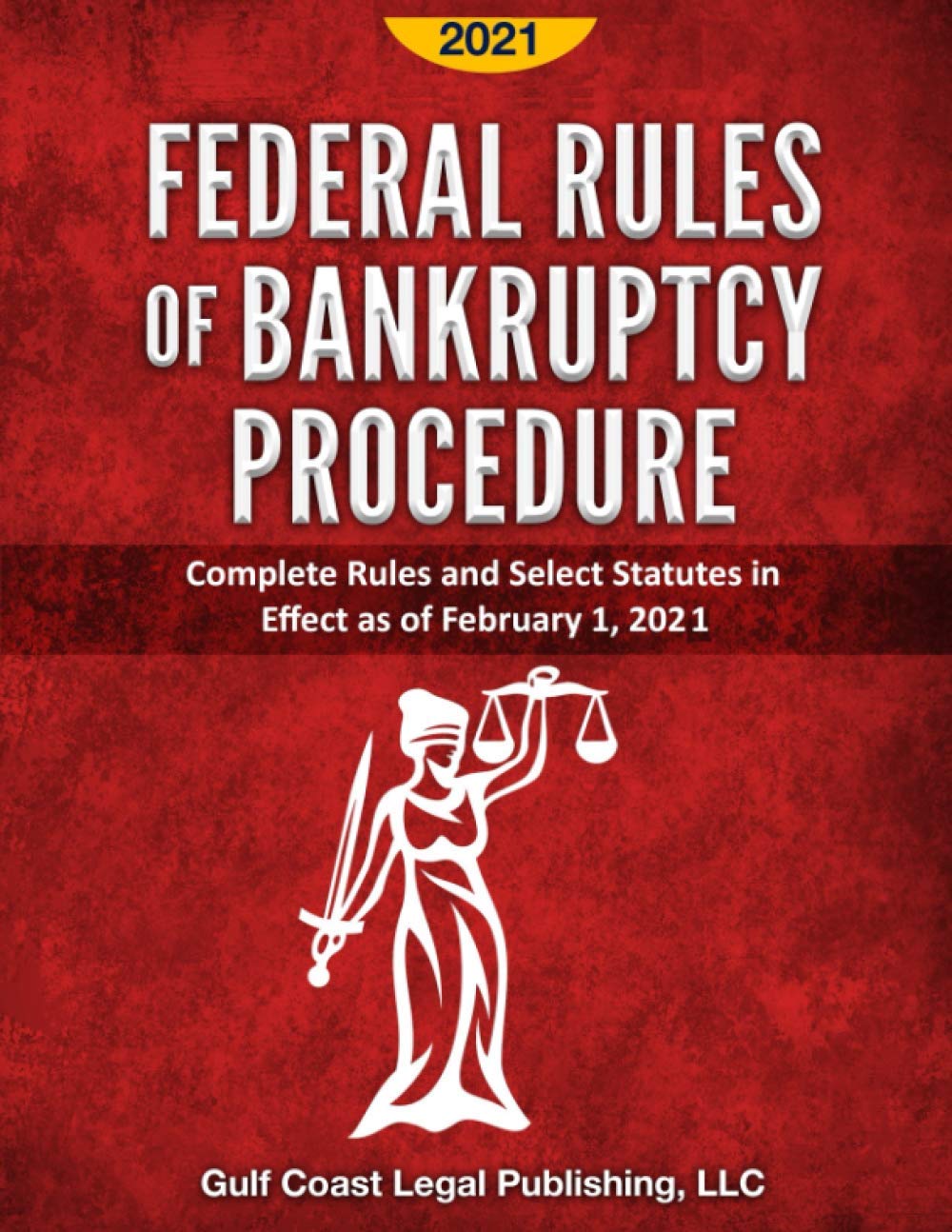 Federal Rules of Bankruptcy Procedure 2021: Complete Rules and Select Statutes in Effect as of February 1, 2021 baixar livro de graça