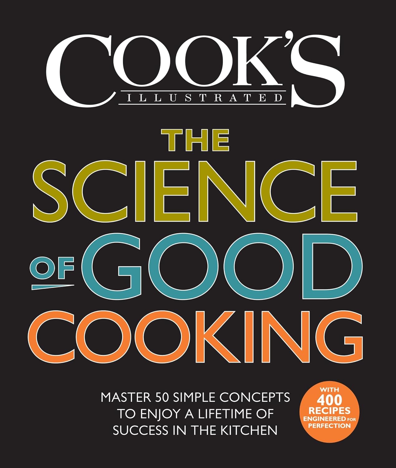The Science of Good Cooking: Master 50 Simple Concepts to Enjoy a Lifetime of Success in the Kitchen baixar o livro de graça