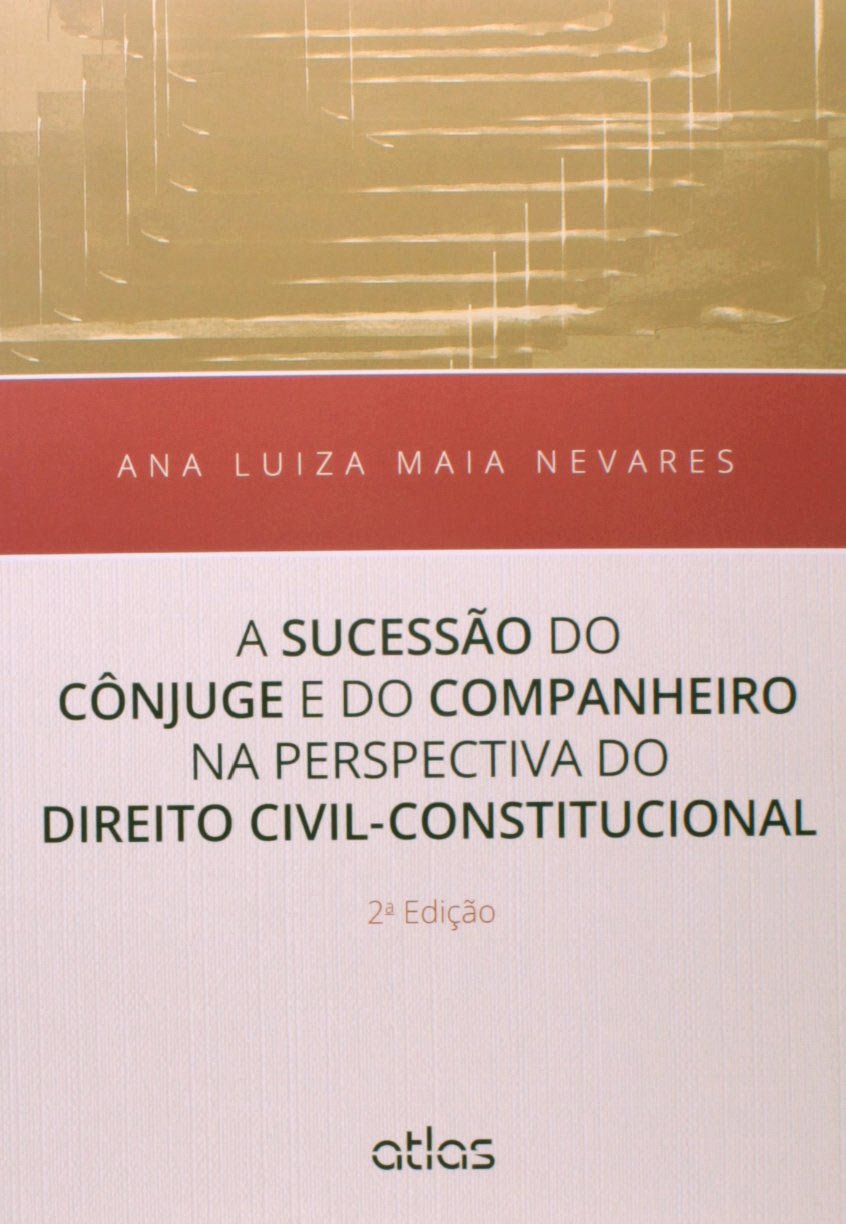 A Sucessão do Cônjuge e do Companheiro na Perspectiva Direito Civil Constitucional- 2ª Edição 2015 baixar livro de graça