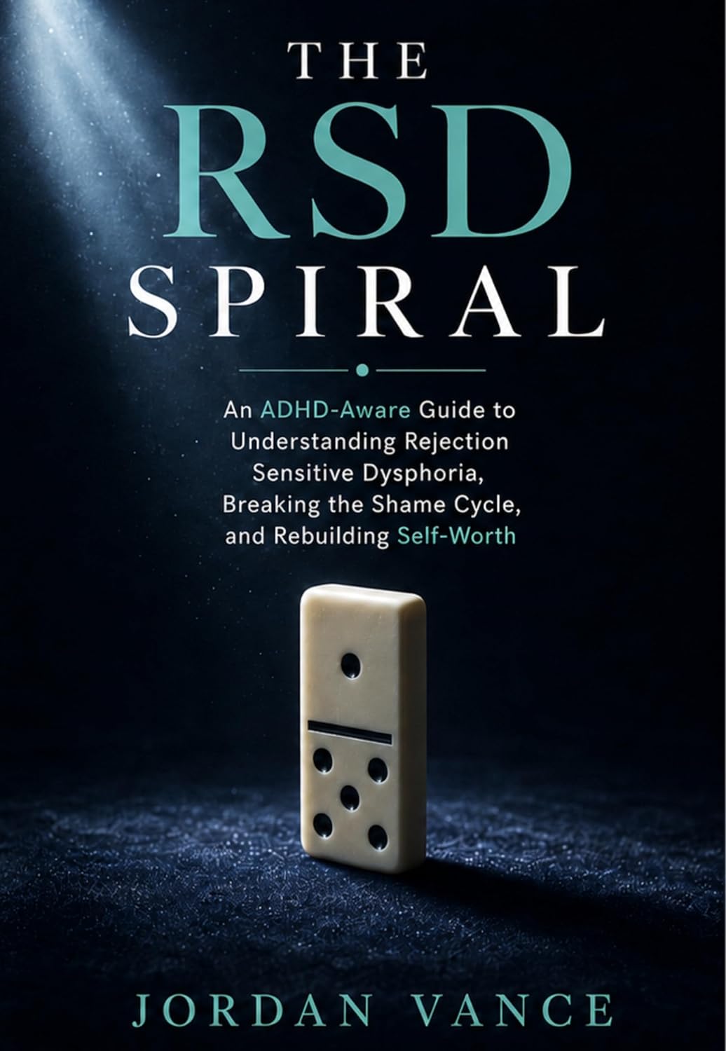 The RSD Spiral: An ADHD-Aware Guide to Understanding Rejection Sensitive Dysphoria, Breaking the Shame Cycle, and Rebuilding Self-Worth (The Calm Brain) (English Edition) baixar o livro de graça