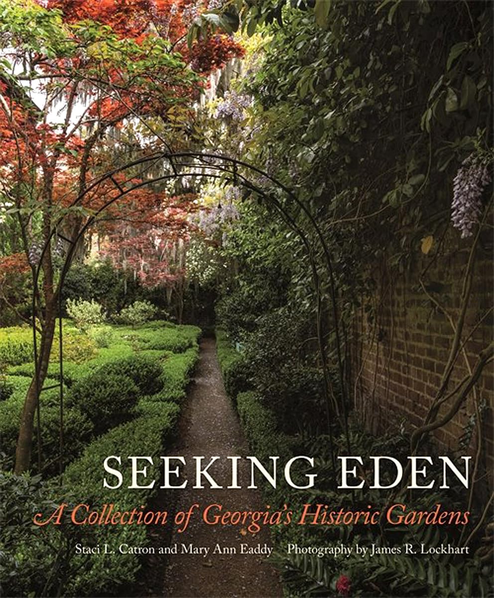 ler totalmente Seeking Eden: A Collection of Georgia's Historic Gardens