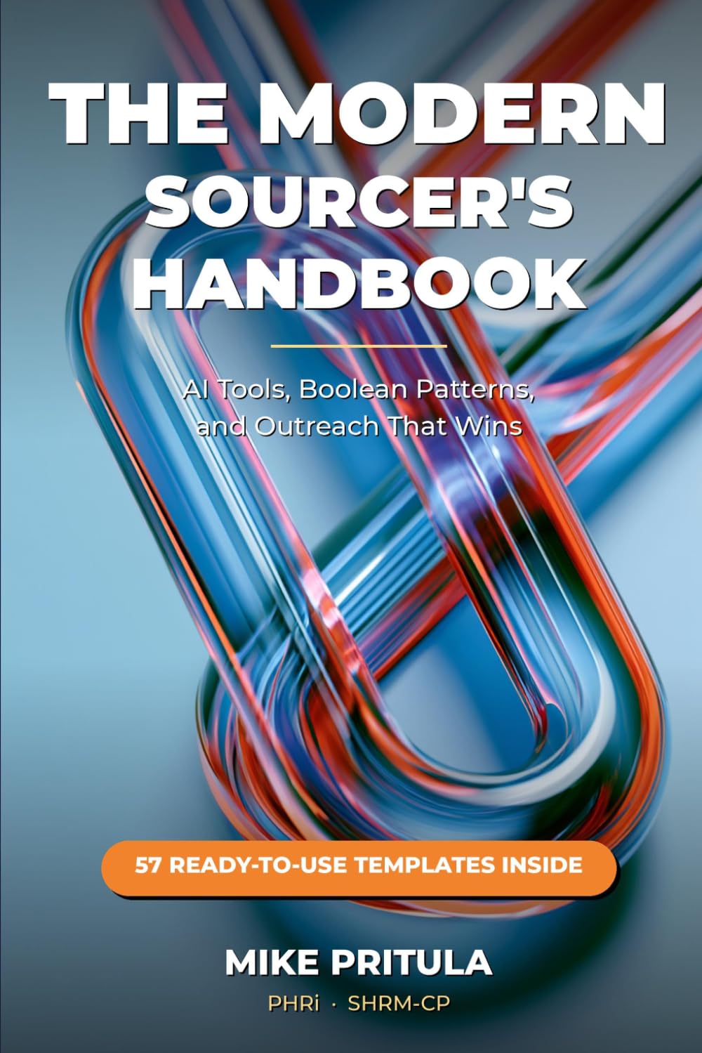 The Modern Sourcer's Handbook: AI Tools, Boolean Patterns, and Outreach Plays That Find Top Talent baixar livro de graça