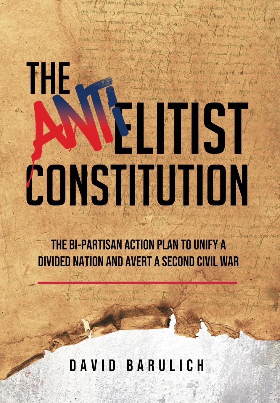 The Anti-Elitist Constitution: The Bi-Partisan Action Plan to Unify a Divided Nation and Avert a Second Civil War baixar livro de graça