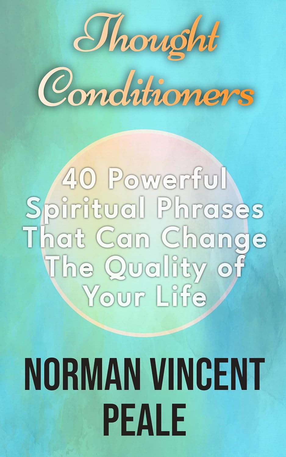 capítulo por capítulo baixar Thought Conditioners. 40 Powerful Spiritual Phrases That Can Change The Quality of Your Life (Short. Simple. Spiritual.) (English Edition)