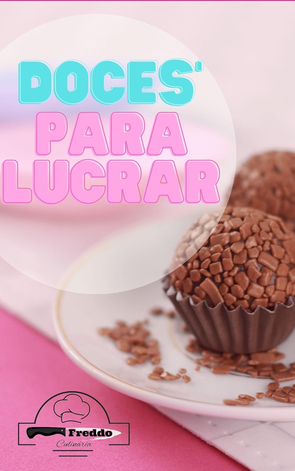 ler totalmente Doces Lucrativos: Mude de vida, vendendo os melhores doces. com as nossas receitas.