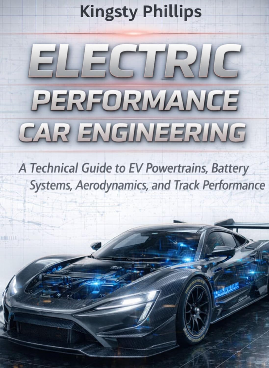 capítulo por capítulo baixar Electric Performance Car Engineering: A Technical Guide to EV Powertrains, Battery Systems, Aerodynamics, and Track Performance (The Historic Legacy of... Innovation & Design) (English Edition)
