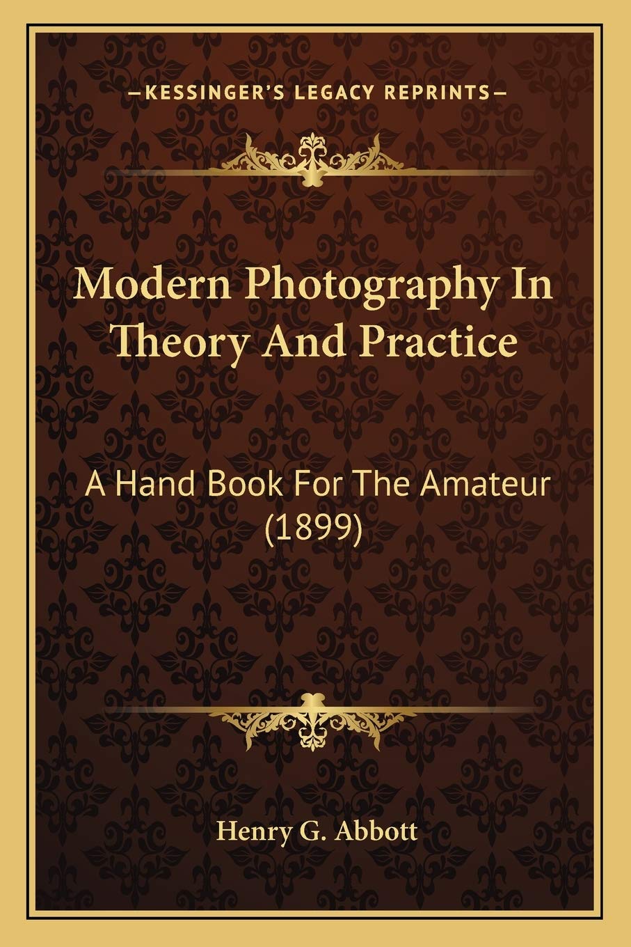 Modern Photography In Theory And Practice: A Hand Book For The Amateur (1899)