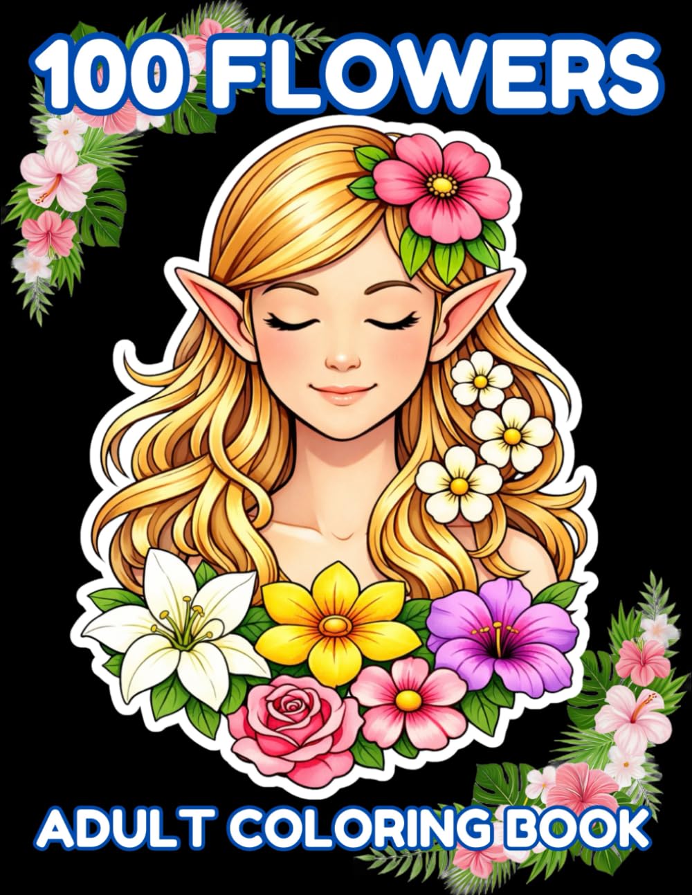 100 Flowers Adult Coloring Book: Beautiful Floral Designs for Relaxation & Stress Relief baixar o livro de graça