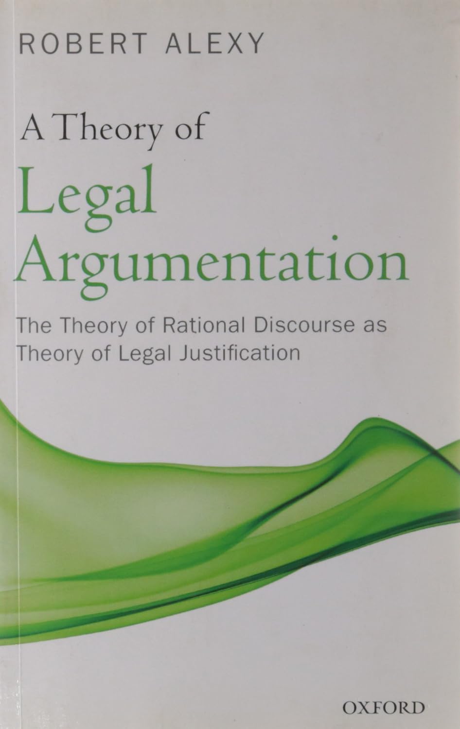 A Theory of Legal Argumentation: The Theory of Rational Discourse as Theory of Legal Justification baixar o livro de graça