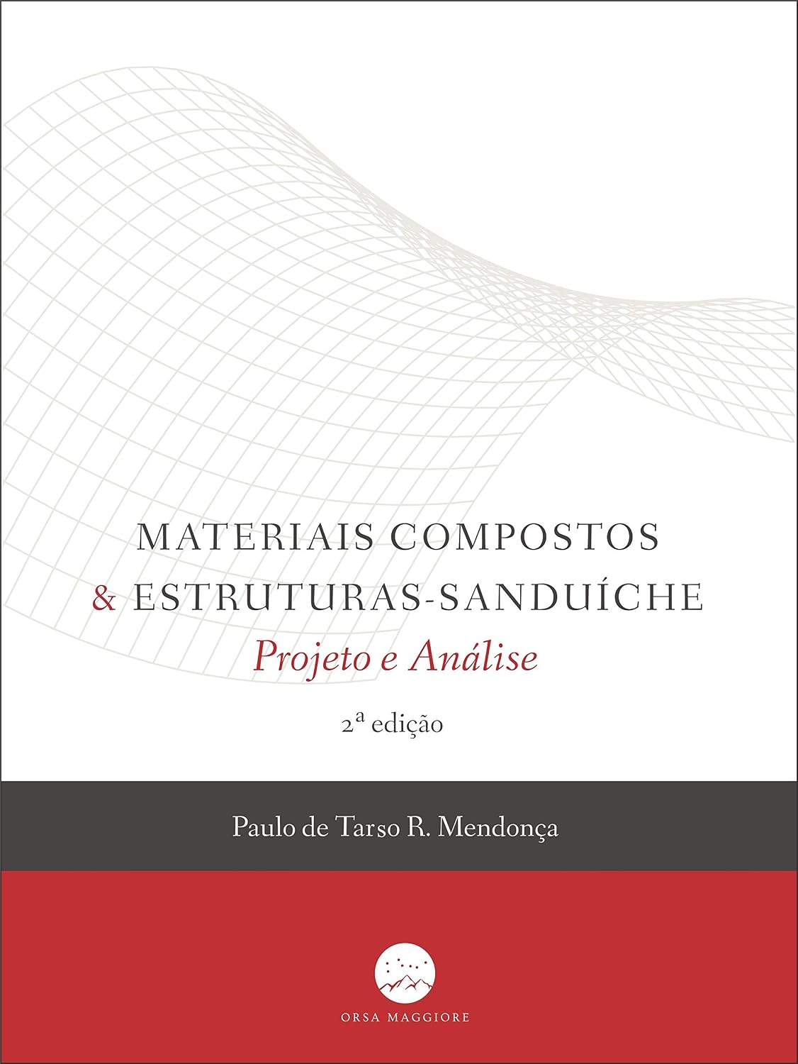 Materiais Compostos & Estruturas-sanduíche: Projeto e Análise - 2a Edição baixar livro de graça
