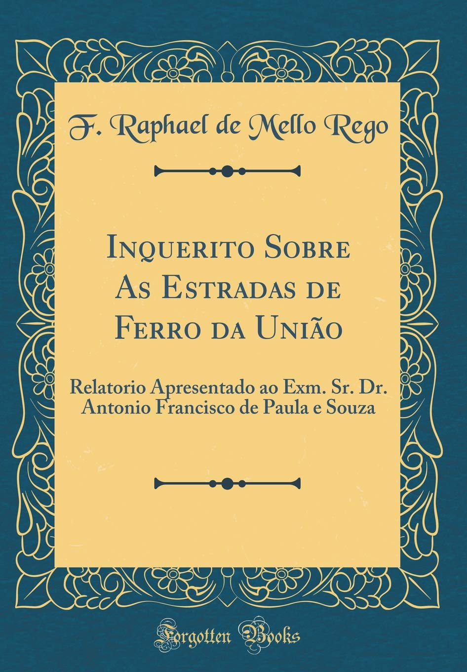 capítulo por capítulo baixar Inquerito Sobre As Estradas de Ferro da União: Relatorio Apresentado ao Exm. Sr. Dr. Antonio Francisco de Paula e Souza (Classic Reprint)