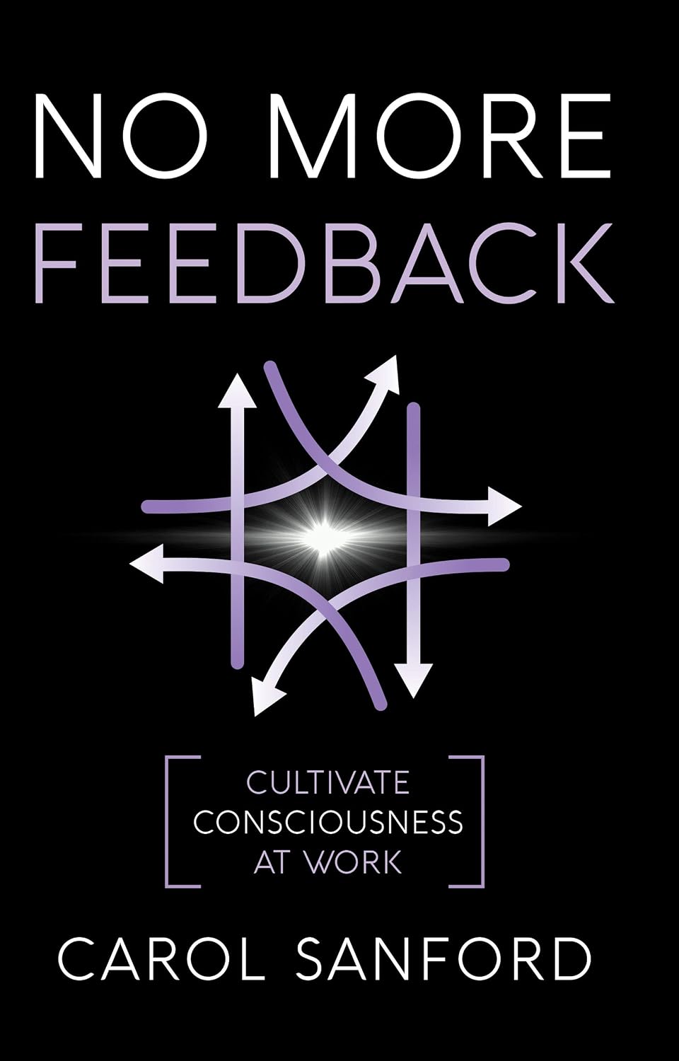 capítulo por capítulo baixar No More Feedback: Cultivate Consciousness at Work (English Edition)