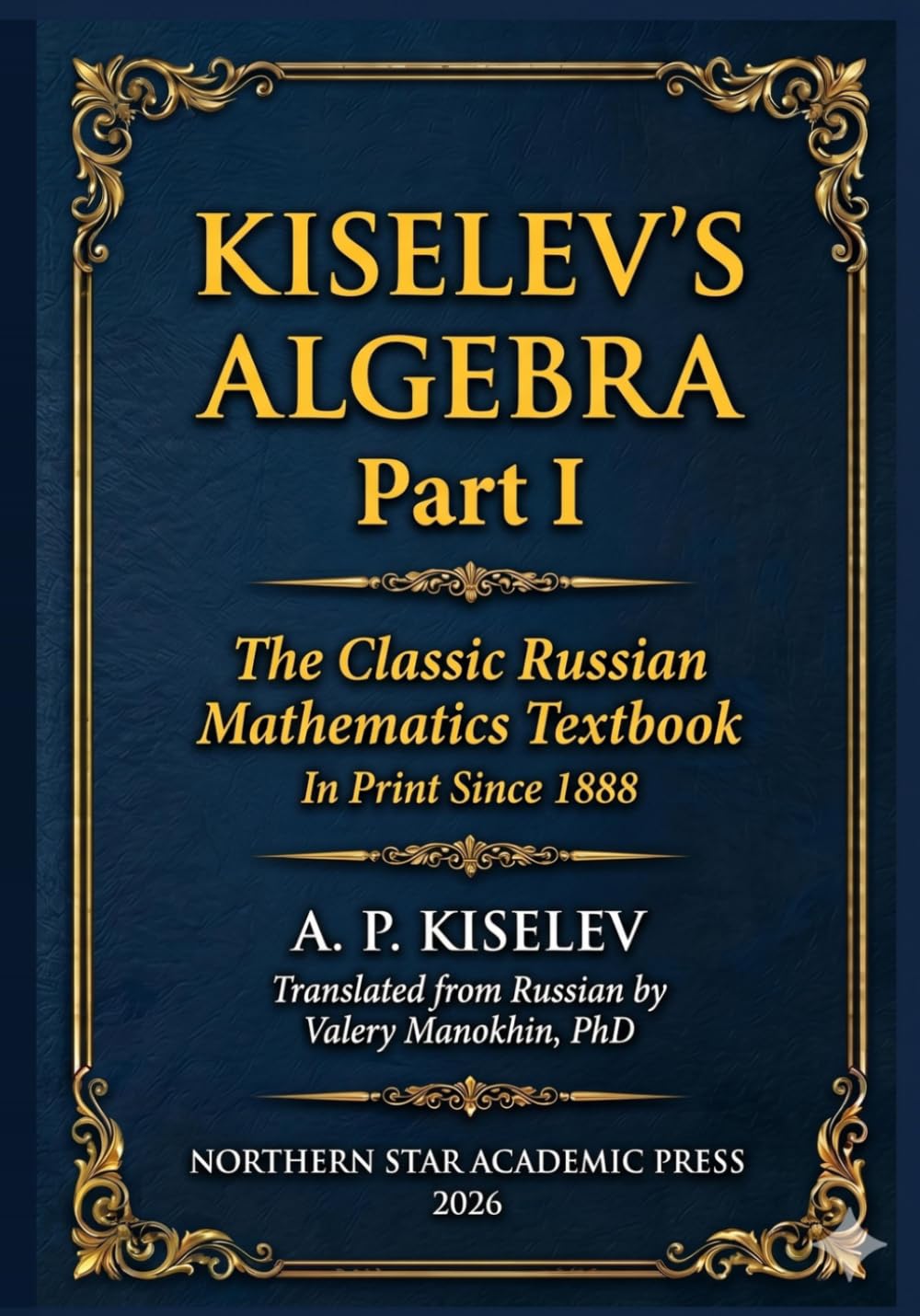 capítulo por capítulo baixar Kiselev's Algebra, Part I: The Classic Russian Mathematics Textbook — First Complete English Translation (Kiselev's Mathematics (English Editions))