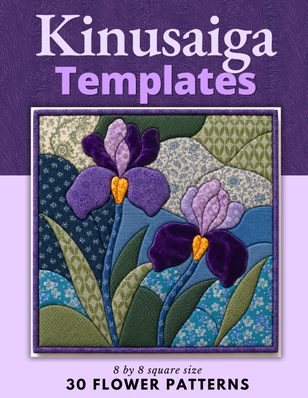 Kinusaiga Templates 30 Flower Patterns: No-Sew Japanese Fabric Art 8 × 8 square size baixar livro de graça