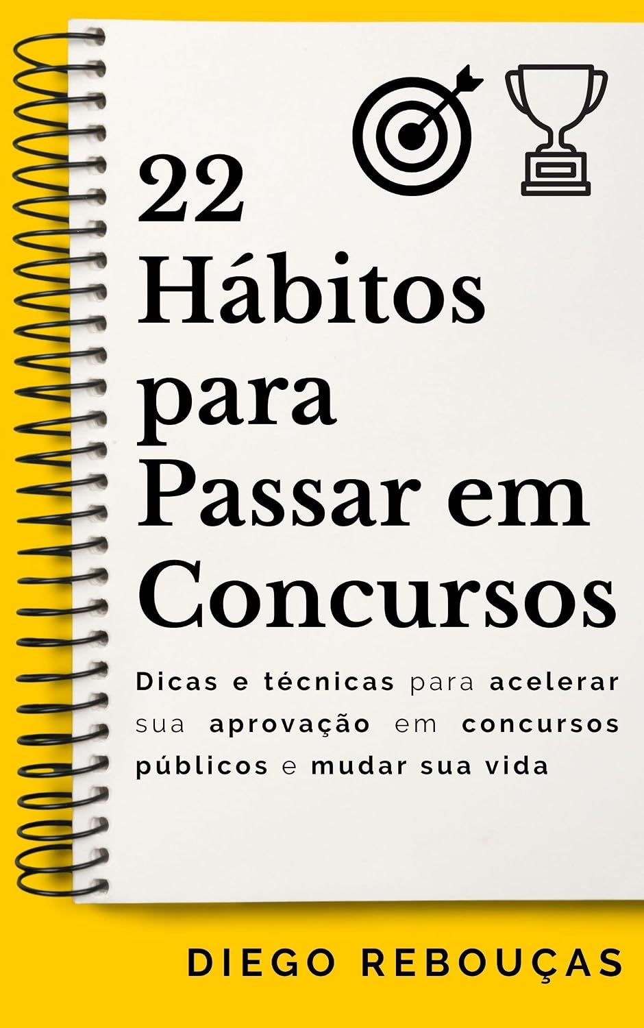 ler totalmente 22 HÁBITOS PARA PASSAR EM CONCURSOS: Dicas e técnicas para acelerar sua aprovação em concursos públicos e mudar sua vida