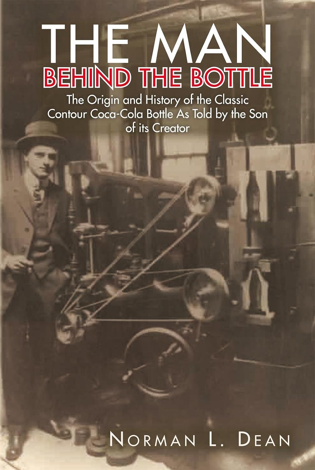 capítulo por capítulo baixar The Man Behind the Bottle: The Origin and History of the Classic Contour Coca-Cola Bottle as Told by the Son of Its Creator (English Edition)