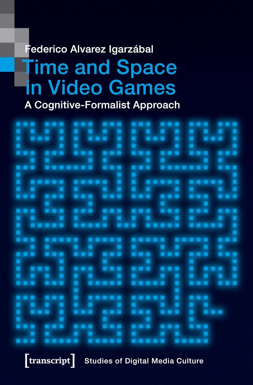 Time and Space in Video Games: A Cognitive-Formalist Approach (Bild und Bit. Studien zur digitalen Medienkultur Book 9) (English Edition) baixar o livro de graça