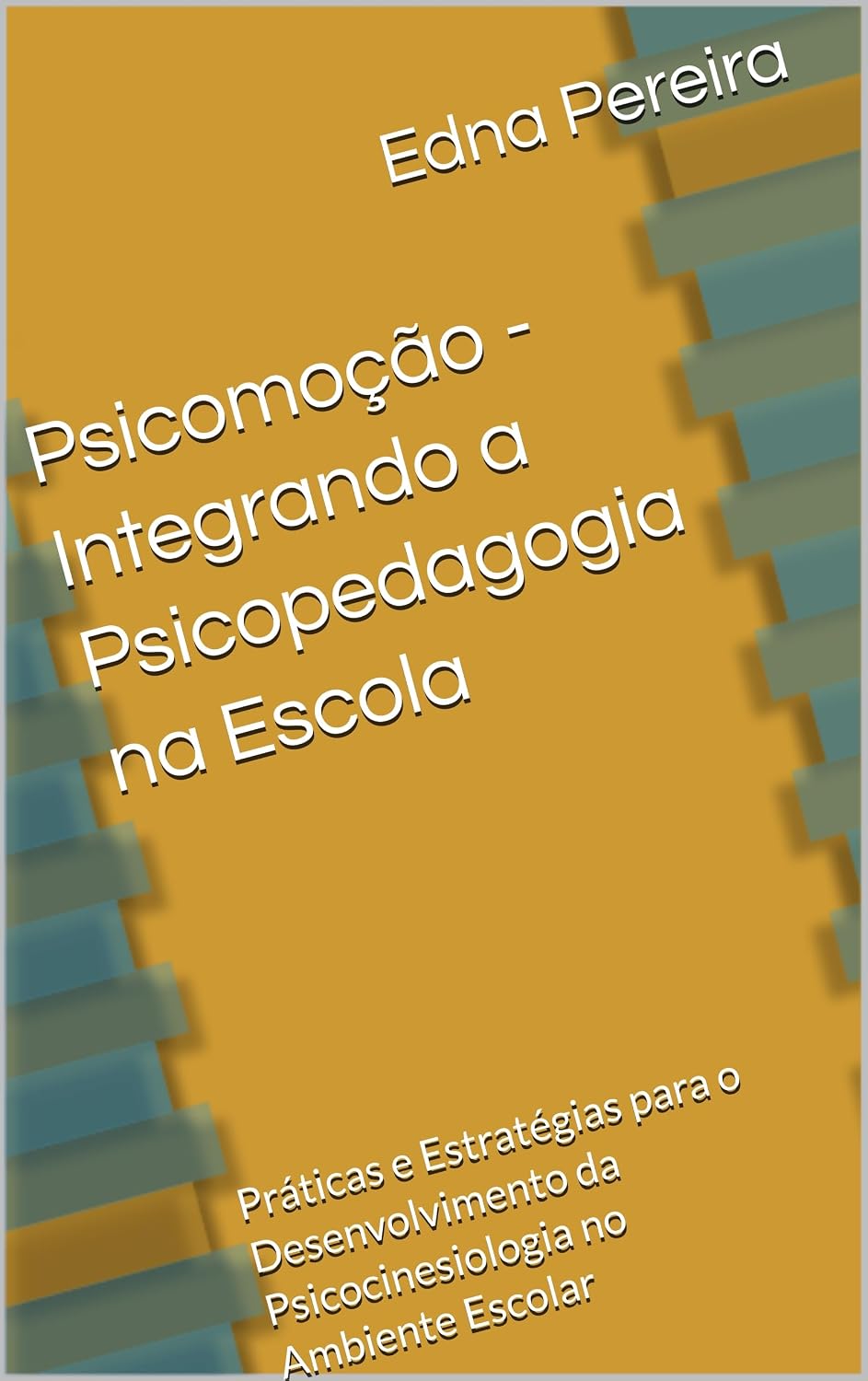 ler totalmente Psicomoção - Integrando a Psicopedagogia na Escola: Práticas e Estratégias para o Desenvolvimento da Psicocinesiologia no Ambiente Escolar