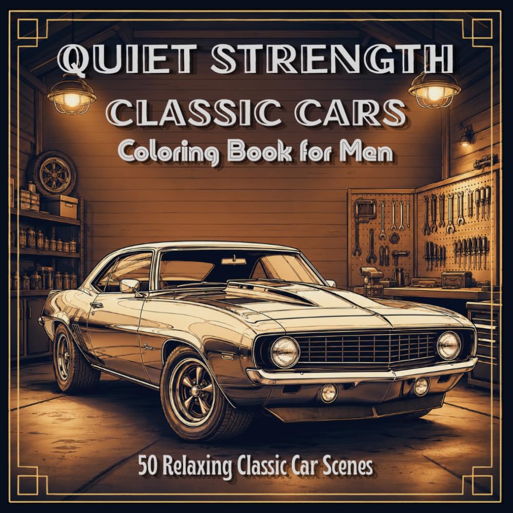 Quiet Strength Classic Cars Coloring Book for Men: 50 Relaxing Classic Car Scenes (Quiet Strength Coloring Collection) baixar o livro de graça