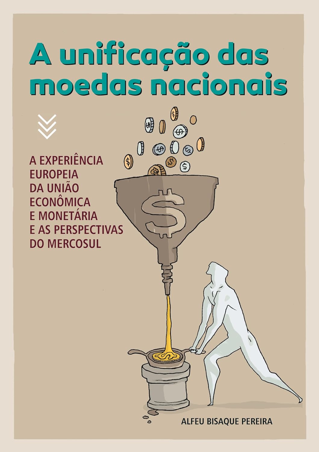 A unificação das moedas nacionais: A experiência europeia da união econômica e monetária e as perspectivas do Mercosul baixar o livro de graça