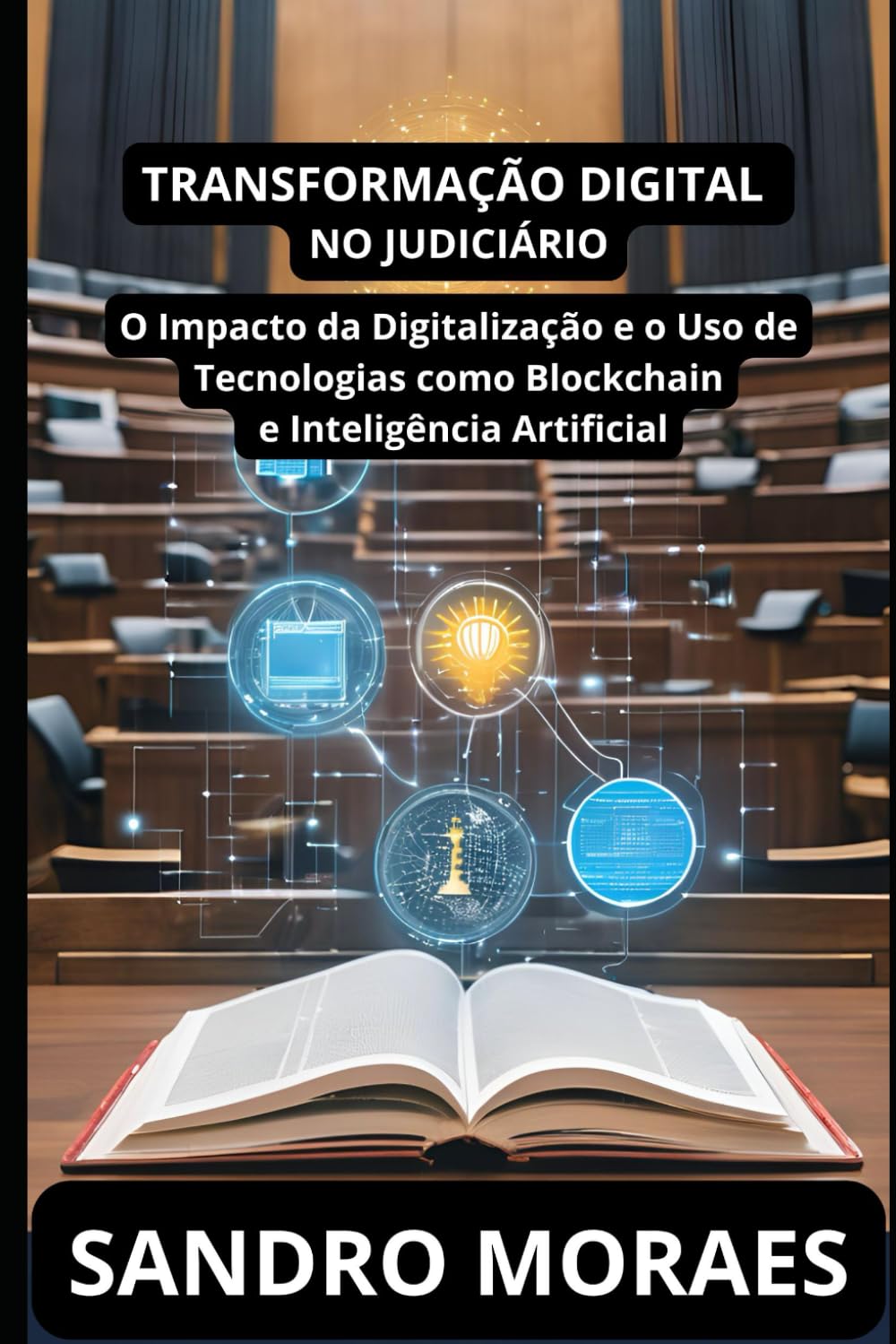 Transformação Digital no Judiciário: Impacto da digitalização nos processos judiciais e a implementação de tecnologias como blockchain e IA no sistema judiciário (Portuguese Edition) baixar o livro de graça