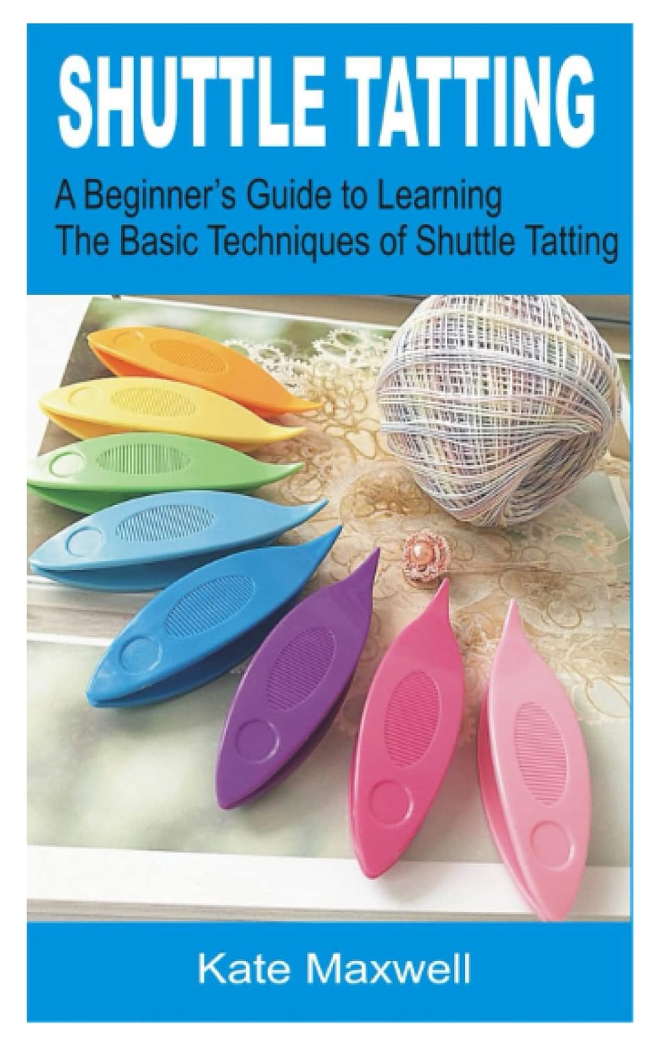 ler totalmente SHUTTLE TATTING: A Beginner’s Guide To Learning the Basic Techniques of Shuttle Tatting
