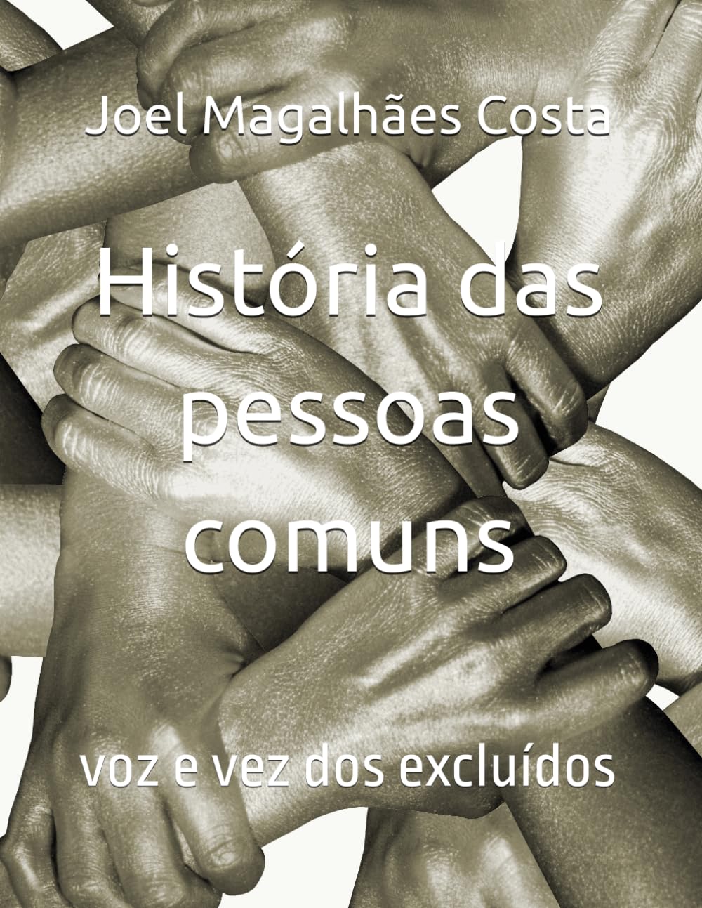 ler totalmente História das pessoas comuns: voz e vez dos excluídos (Portuguese Edition)