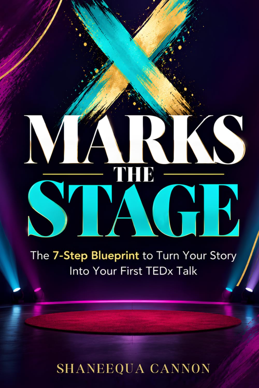X MARKS THE STAGE: The 7-Step Blueprint to Turn Your Story Into Your First TEDx Talk baixar o livro de graça