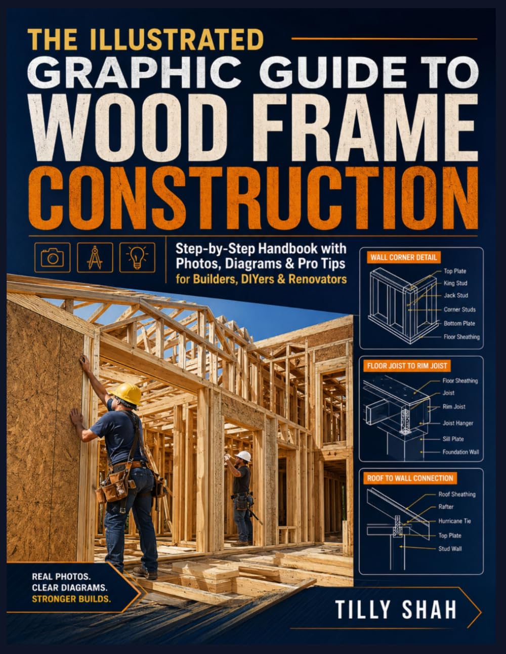 ler totalmente The Illustrated Graphic Guide to Wood Frame Construction: Step-by-Step Handbook with Photos, Diagrams & Pro Tips for Builders, DIYers & Renovators (ILLUSTRATED PRACTICAL GUIDES)