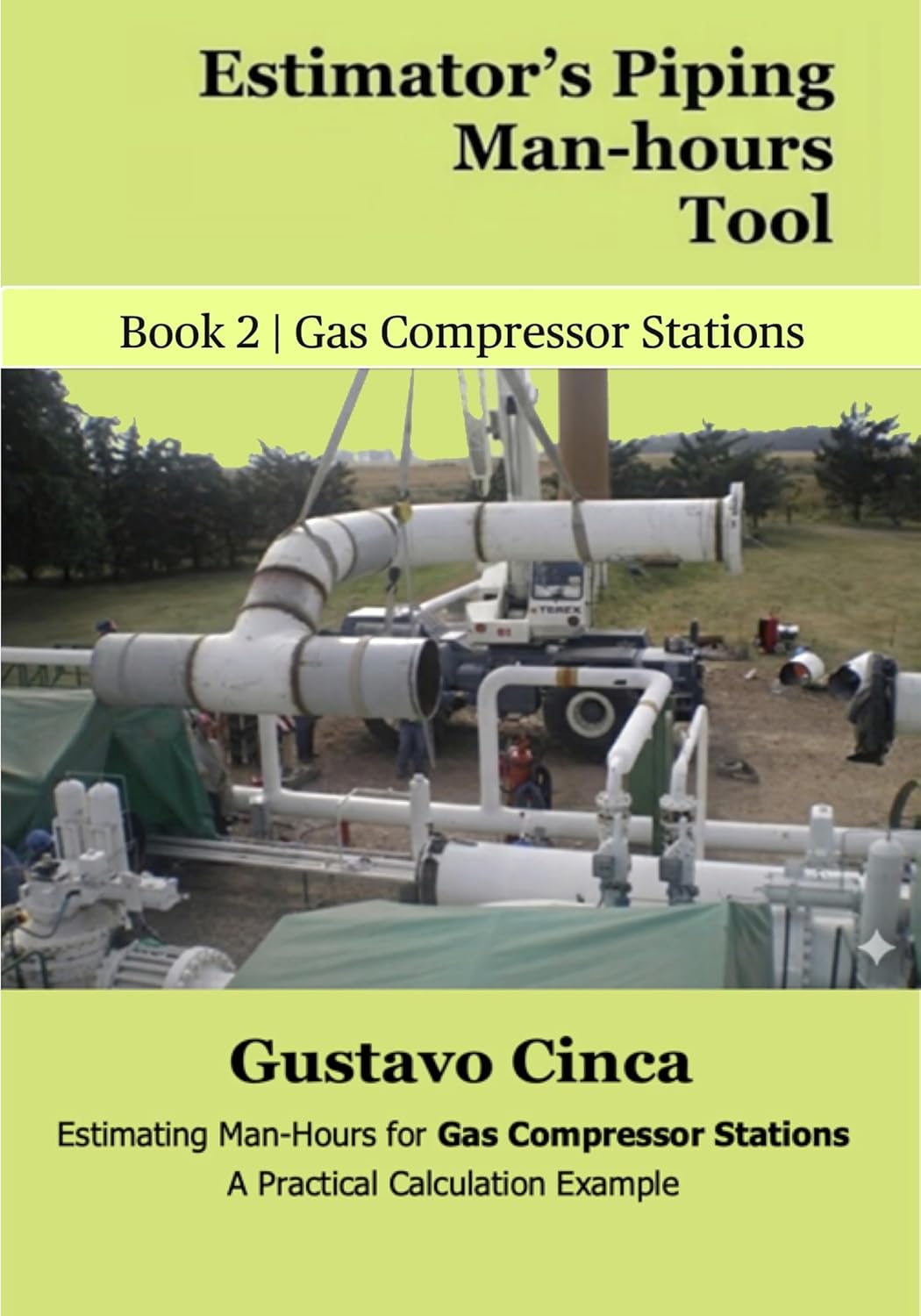 Estimator's Piping Man-hours Tool: Estimating Man-Hours for Gas Compressor Stations: A Practical Calculation Example (Estimator's Piping Man-hours Toolkit Book 2) (English Edition) baixar livro de graça