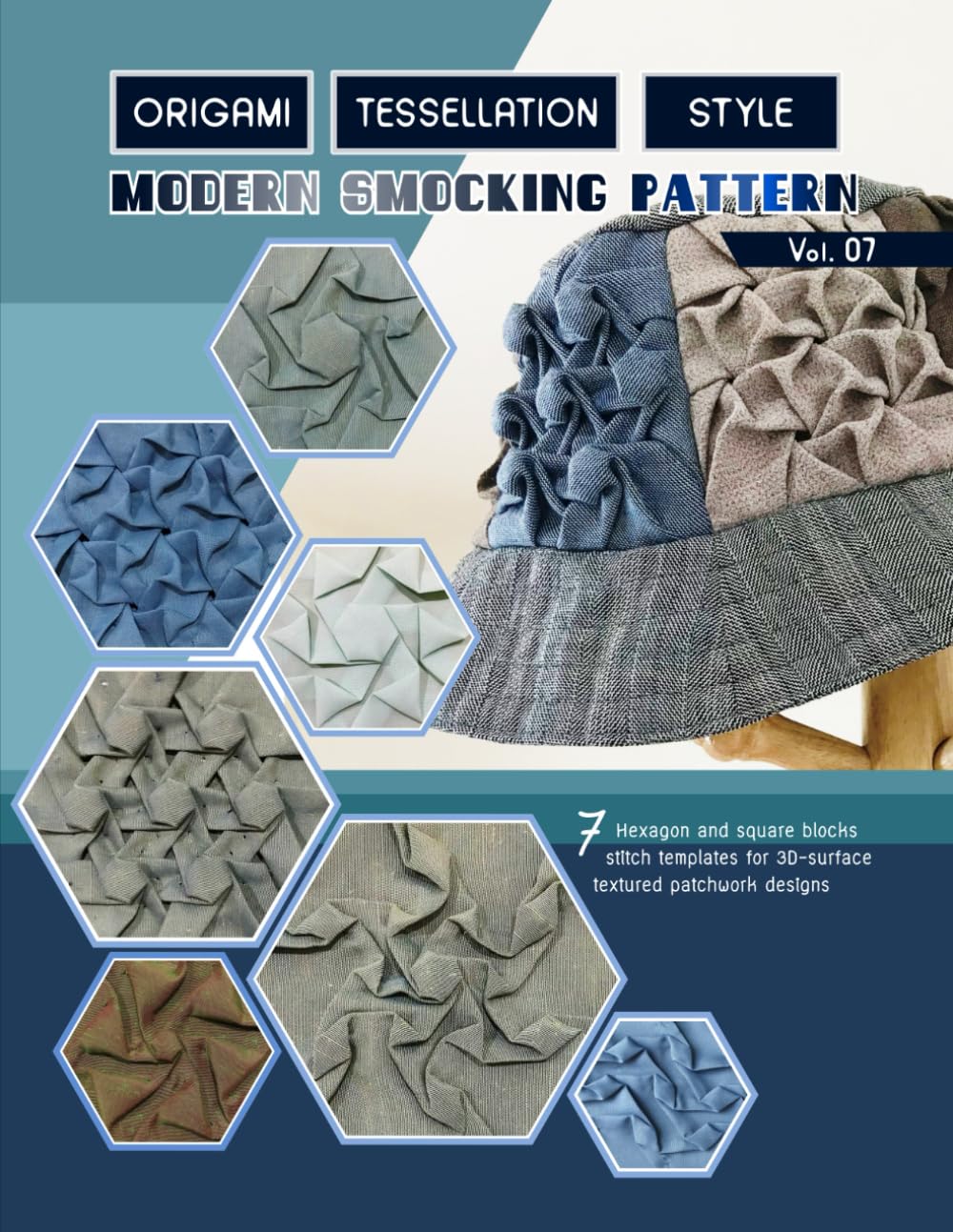 ler totalmente Origami tessellation style modern smocking pattern vol.7: Hexagon and square quilt blocks, easy hand stitching textile art designs and sewing techniques for 3D patchwork, plus bucket hat pattern