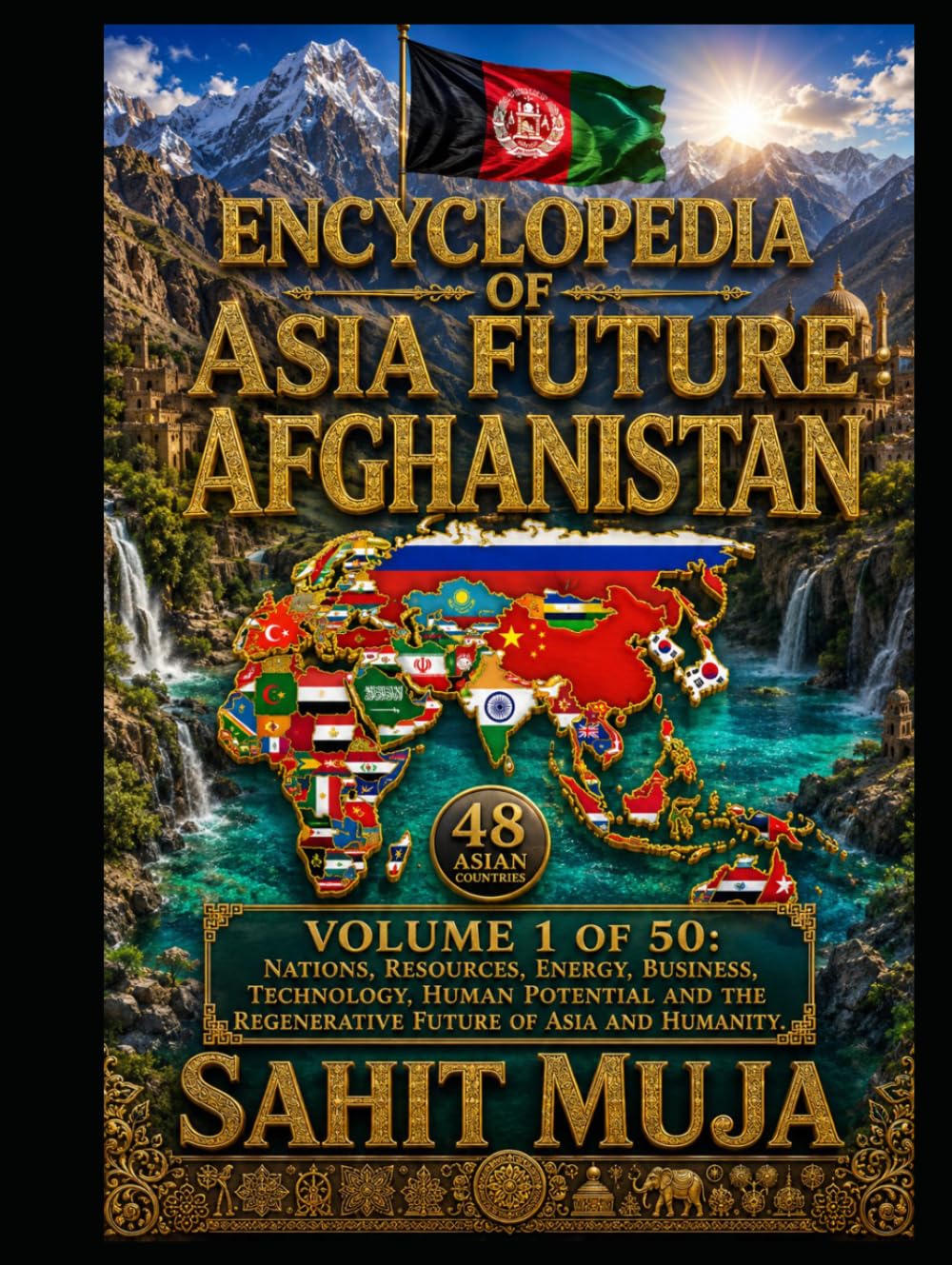 ENCYCLOPEDIA OF ASIA'S FUTURE: AFGHANISTAN: VOLUME 1 OF 50: Nations, Resources, Energy, Business, Technology, Human Potential and the Regenerative Future of Asia and Humanity baixar o livro de graça