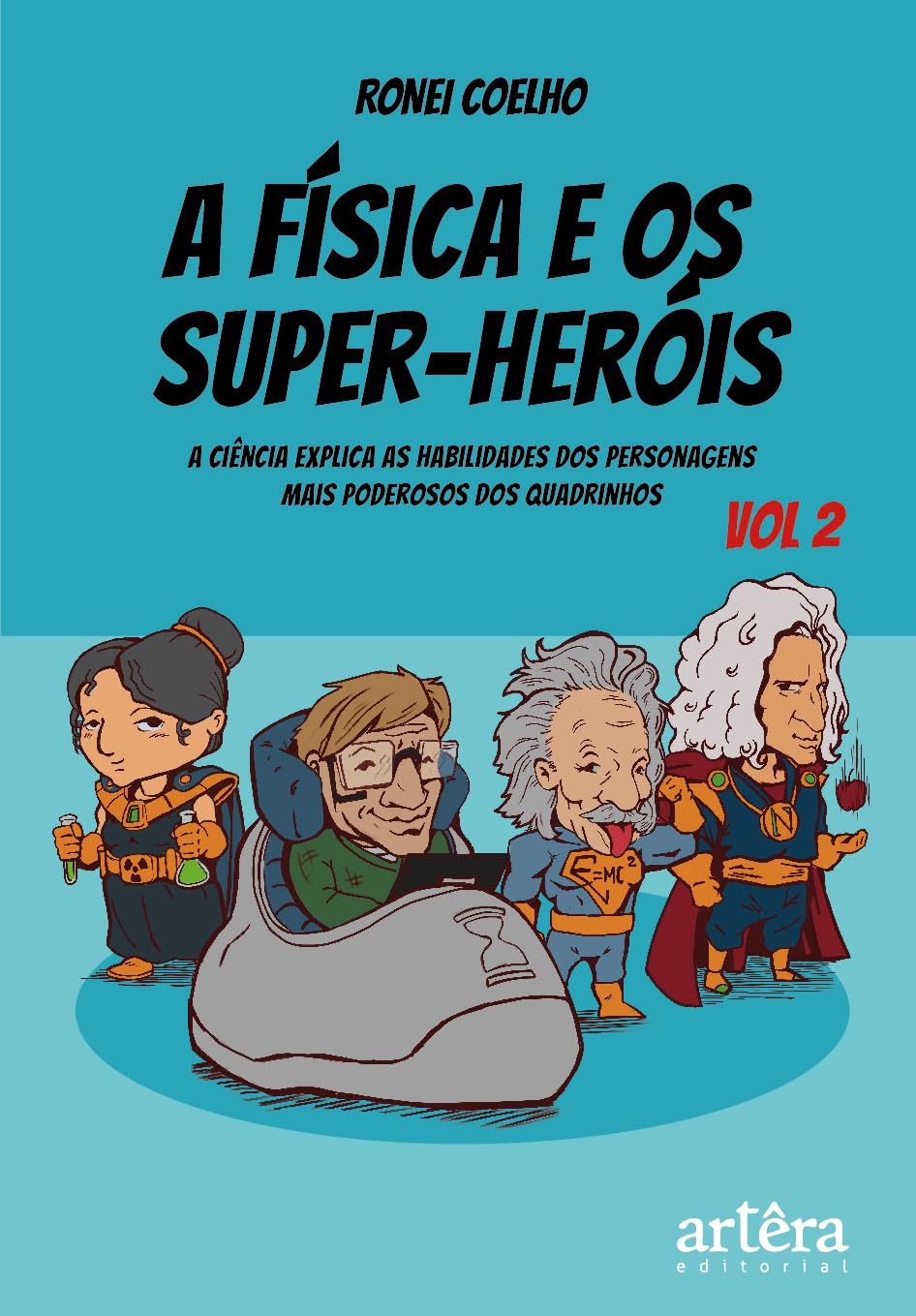 A física e os super-heróis: A Ciência Explica as Habilidades dos Personagens Mais Poderosos dos Quadrinhos - Volume 2 baixar o livro de graça