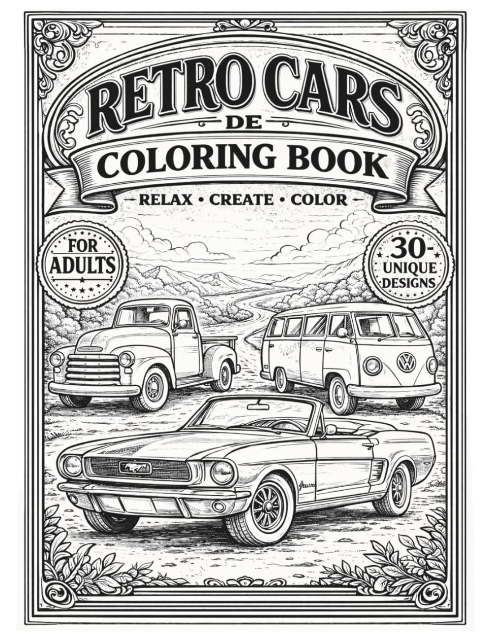 Retro Cars Coloring Book for Adults Men: Classic Vintage Cars, Muscle Cars & Trucks | Stress Relief Coloring Book with 30 Detailed Designs for Car Lovers baixar o livro de graça