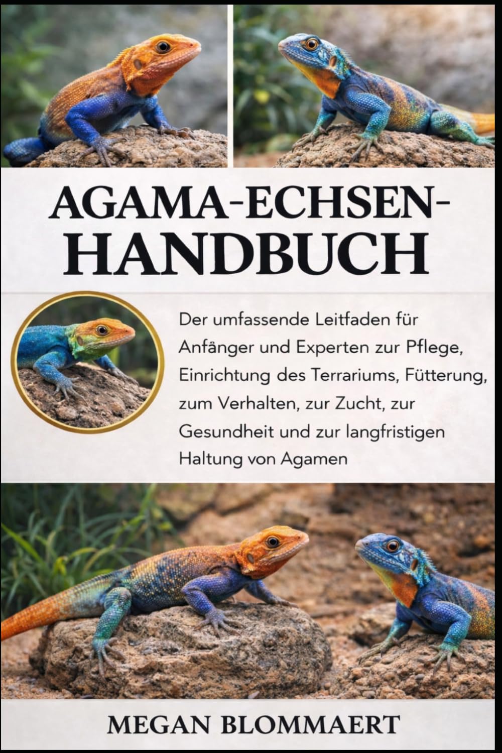 ler totalmente Agama-Echsen-Handbuch: Der umfassende Leitfaden für Anfänger und Experten zur Pflege, Einrichtung des Terrariums, Fütterung, zum Verhalten, zur Zucht,... und zur langfristigen Haltung von Agamen
