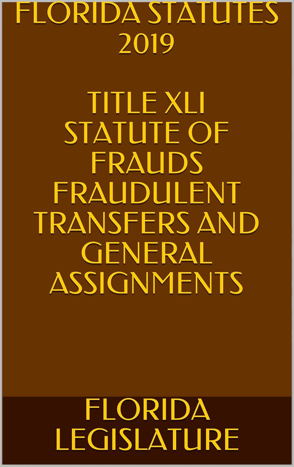 capítulo por capítulo baixar FLORIDA STATUTES 2019 TITLE XLI STATUTE OF FRAUDS FRAUDULENT TRANSFERS AND GENERAL ASSIGNMENTS (English Edition)