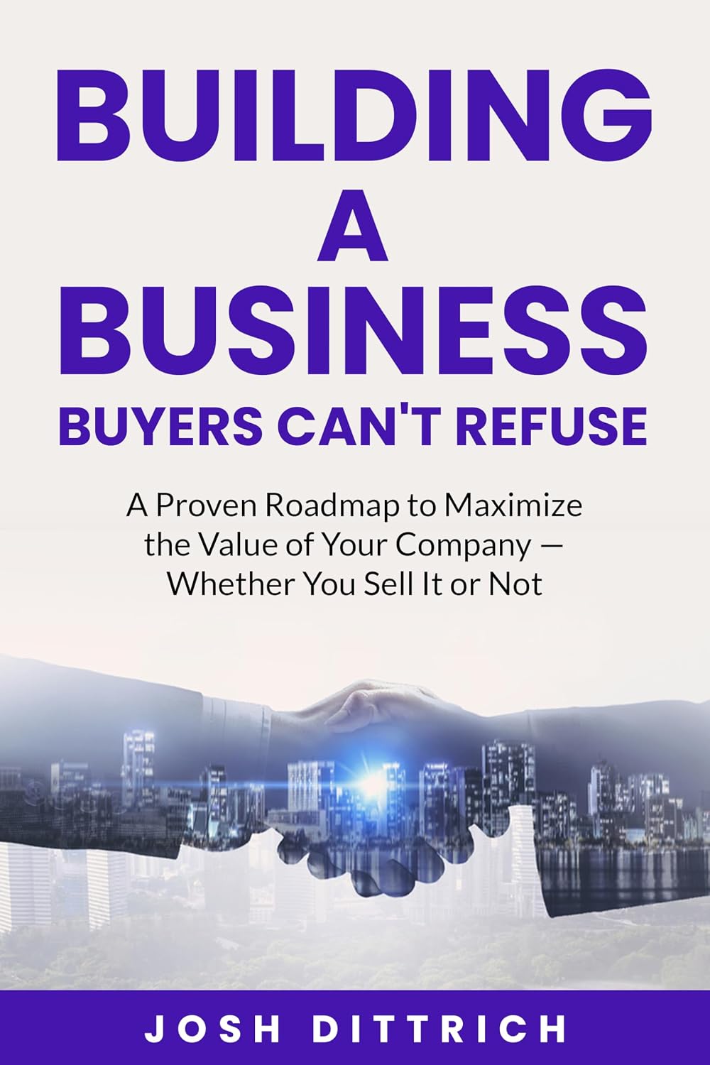 BUILDING A BUSINESS BUYERS CAN'T REFUSE (English Edition) baixar livro de graça