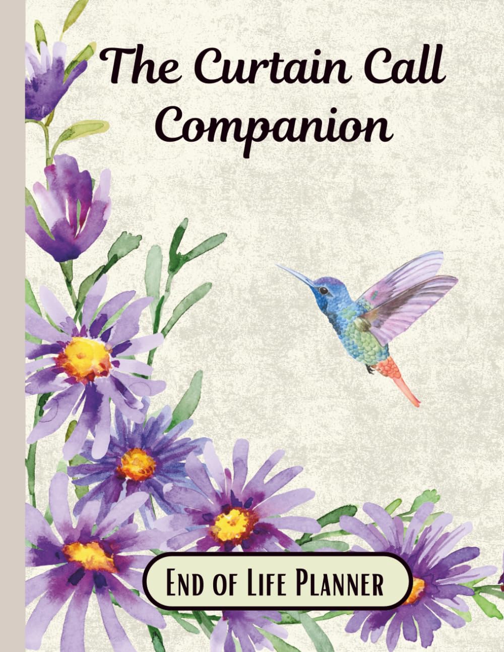 The Curtain Call Companion, End of Life Planner: Organize your chaos before someone else has to baixar livro de graça