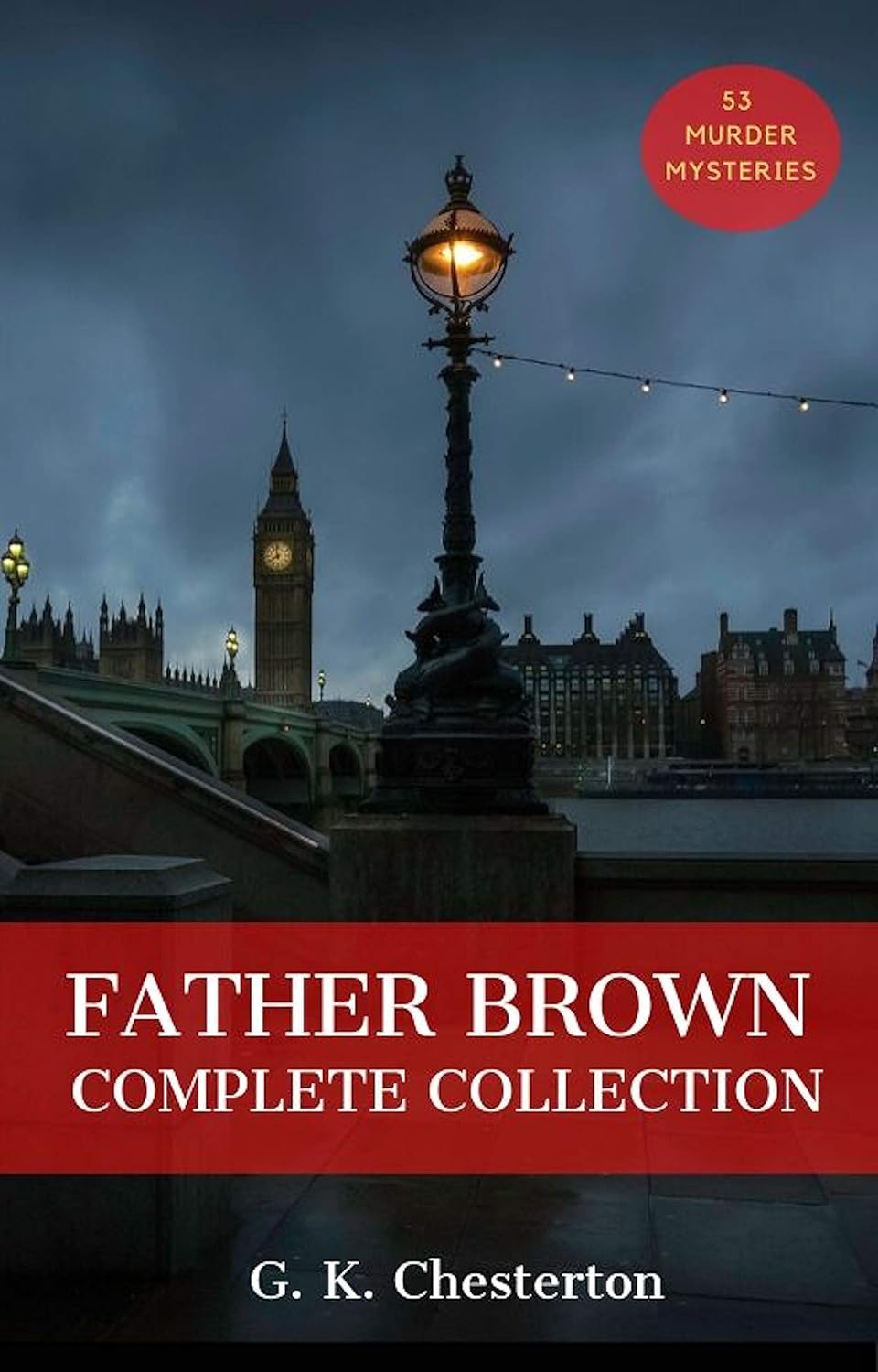 Father Brown (Complete Collection): 53 Murder Mysteries: The Scandal of Father Brown, The Donnington Affair & The Mask of Midas… (Classic Literature & Fiction Book 100) (English Edition) baixar livro de graça
