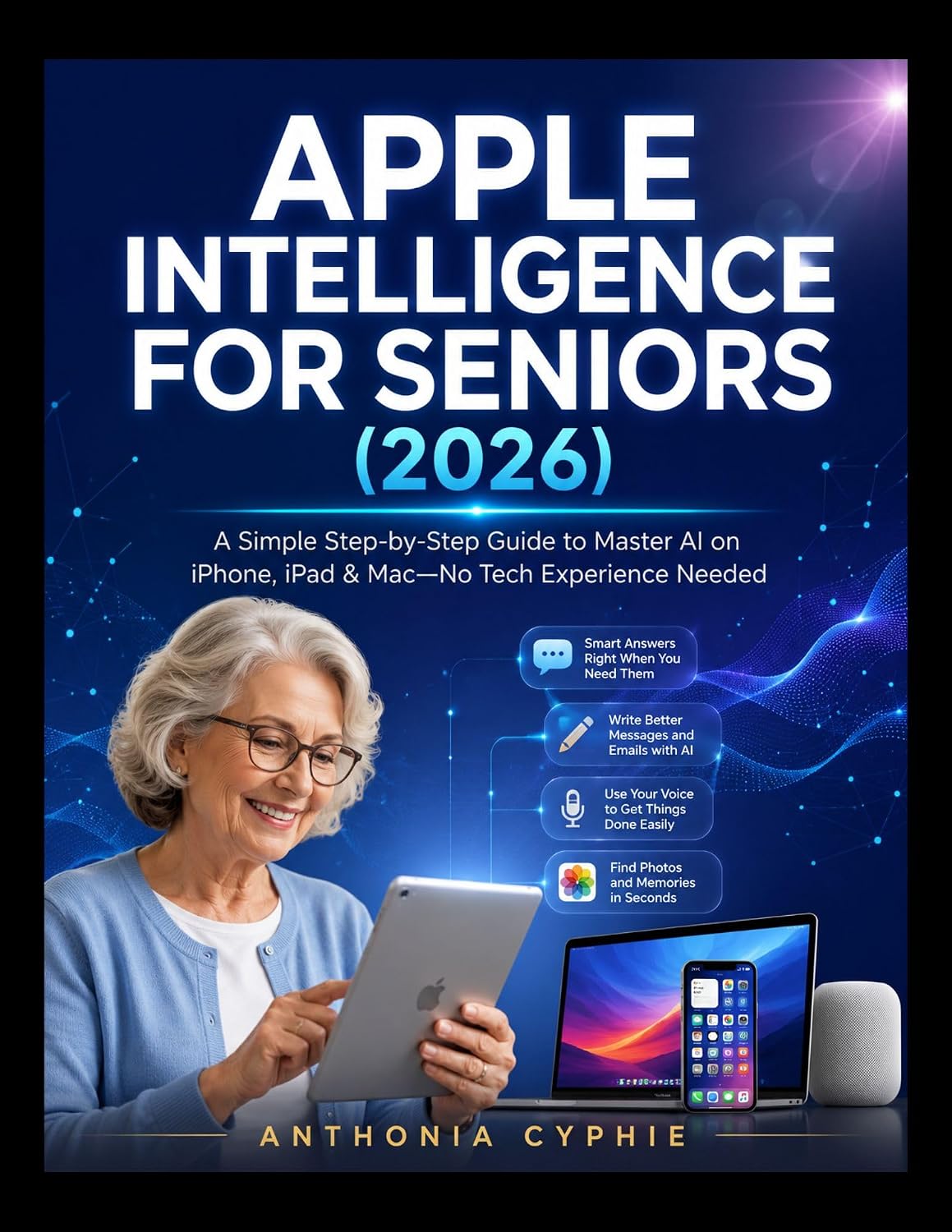 capítulo por capítulo baixar APPLE INTELLIGENCE FOR SENIORS (2026): A Simple Step-by-Step Guide to Master AI on iPhone, iPad & Mac—No Tech Experience Needed (English Edition)