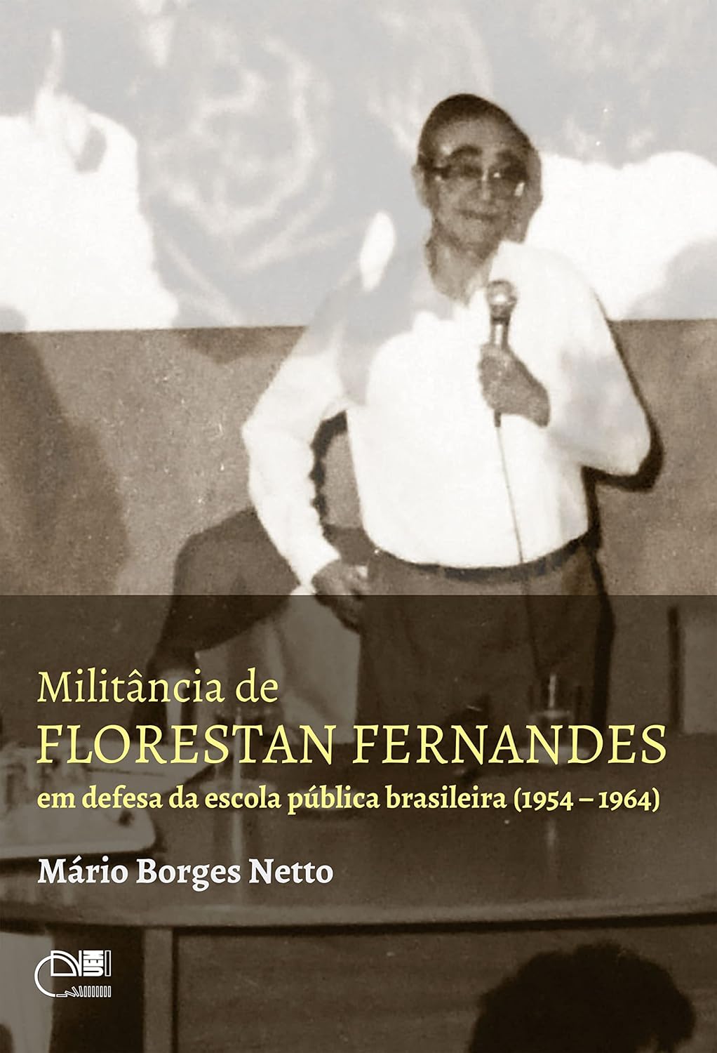 ler totalmente Militância de Florestan Fernandes em defesa da escola pública brasileira (1954-1964)