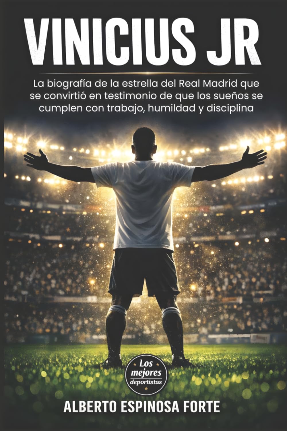 capítulo por capítulo baixar Vinicius JR: La biografía de la estrella del Real Madrid que se convirtió en testimonio de que los sueños se cumplen con trabajo, humildad y disciplina (Los mejores deportistas) (Spanish Edition)