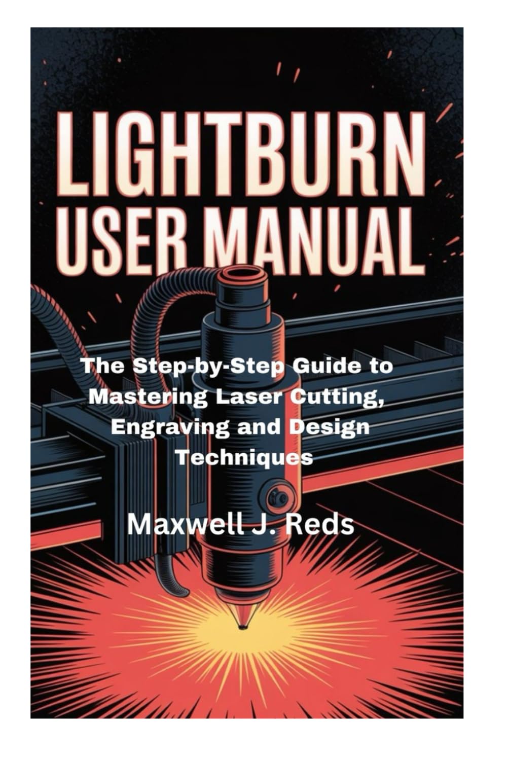 capítulo por capítulo baixar Lightburn User Manual: The Step-by-Step Guide to Mastering Laser Cutting, Engraving and Design Techniques