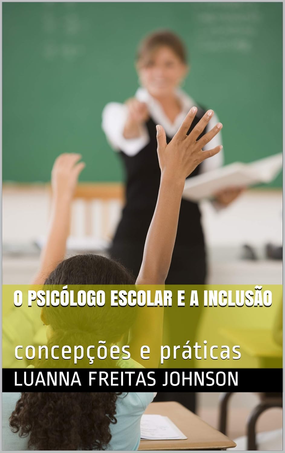 ler totalmente O psicólogo escolar e a inclusão: concepções e práticas