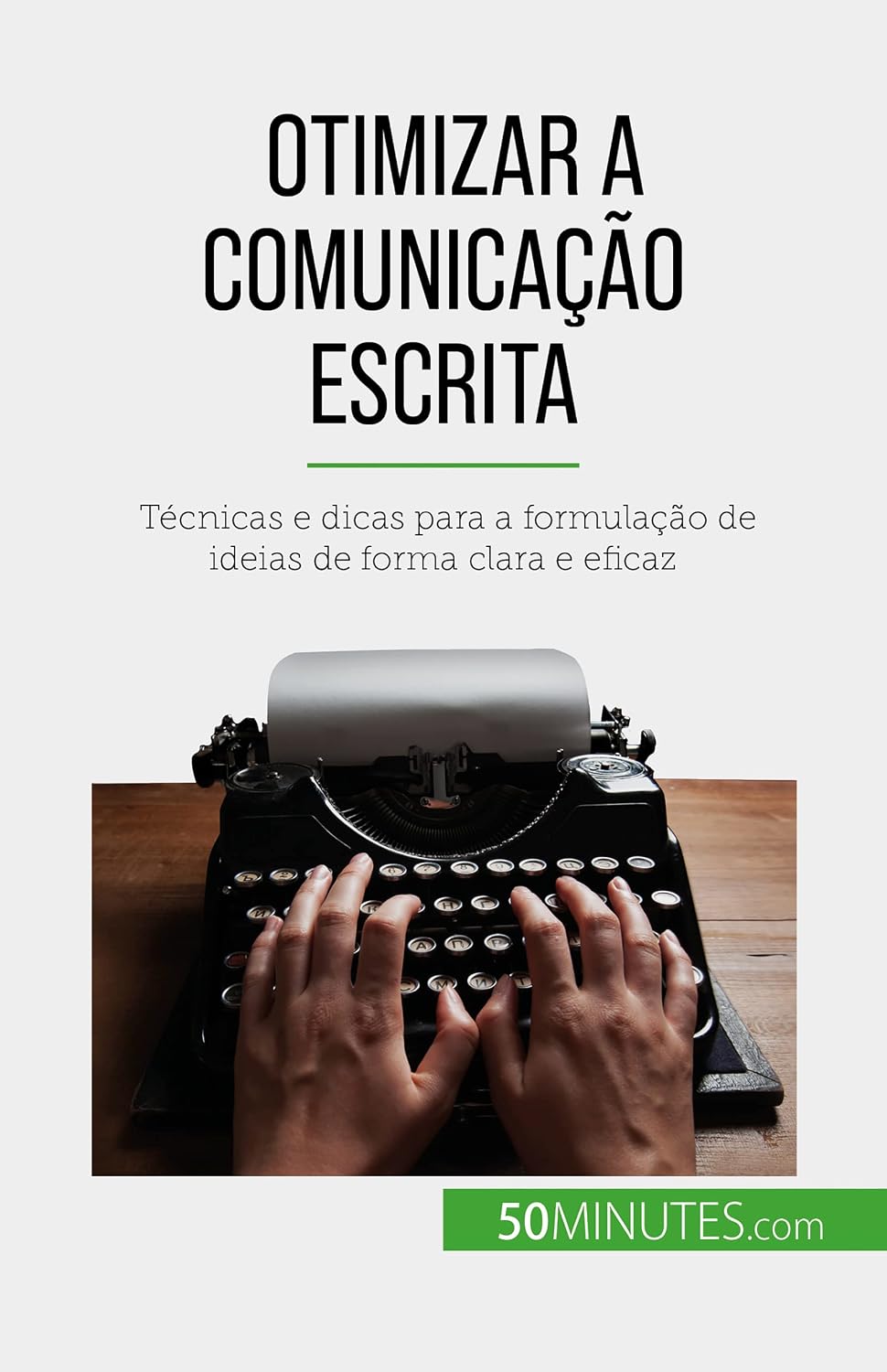 ler totalmente Otimizar a comunicação escrita: Técnicas e dicas para a formulação de ideias de forma clara e eficaz
