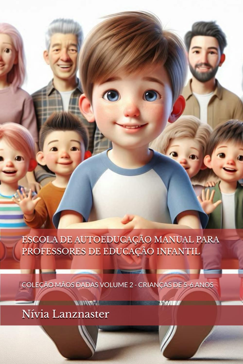 capítulo por capítulo baixar ESCOLA DE AUTOEDUCAÇÃO MANUAL PARA PROFESSORES DE EDUCAÇÃO INFANTIL: COLEÇÃO MÃOS DADAS VOLUME 2 - CRIANÇAS DE 5-6 ANOS (Portuguese Edition)